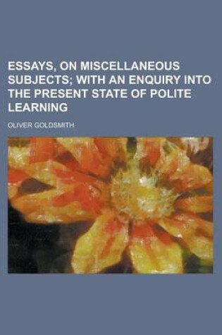 Cover of Essays, on Miscellaneous Subjects; With an Enquiry Into the Present State of Polite Learning