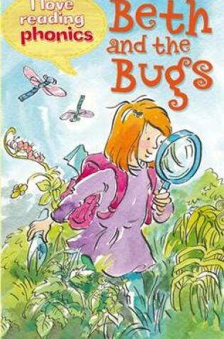 Cover of I Love Reading Phonics Level 2: Beth and the Bugs