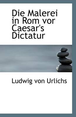 Book cover for Die Malerei in ROM VOR Caesar's Dictatur