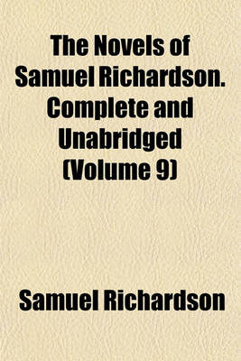 Book cover for The Novels of Samuel Richardson. Complete and Unabridged (Volume 9)