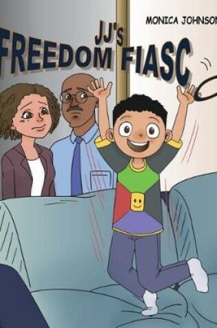 Cover of JJ's Freedom Fiasco