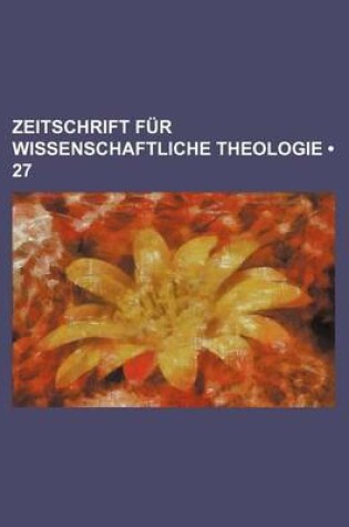 Cover of Zeitschrift Fur Wissenschaftliche Theologie (27)