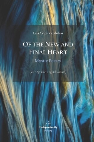 Cover of Of the New and Final Heart. Mystic Poetry