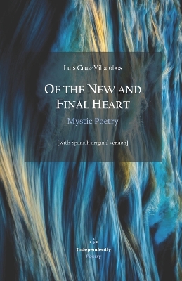 Book cover for Of the New and Final Heart. Mystic Poetry