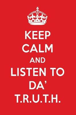 Book cover for Keep Calm and Listen to Da' T.R.U.T.H.