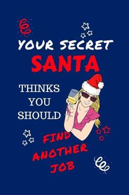 Book cover for Your Secret Santa Thinks You Should Find Another Job