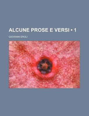 Book cover for Alcune Prose E Versi (1)