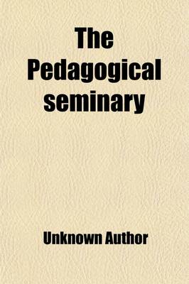 Book cover for The Pedagogical Seminary (Volume 13)