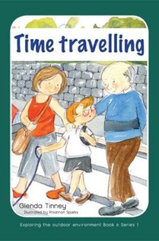 Cover of Exploring the Outdoor Environment in the Foundation Phase - Series 2: Time Travelling