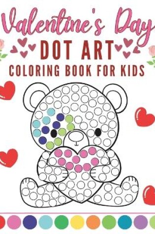 Cover of Valentine's Day Dot Art Coloring Book for Kids