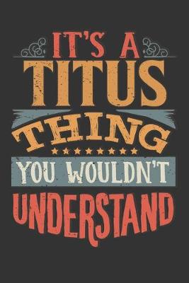 Book cover for Its A Titus Thing You Wouldnt Understand