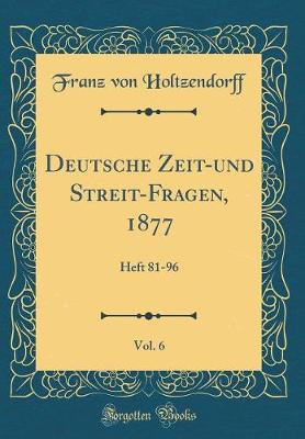 Book cover for Deutsche Zeit-Und Streit-Fragen, 1877, Vol. 6