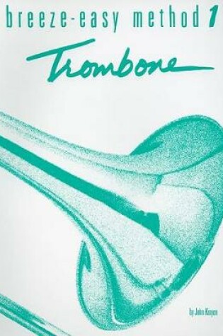 Cover of Breeze-Easy Method for Trombone/Baritone Book 1