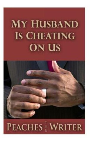 Cover of My Husband is Cheating on Us