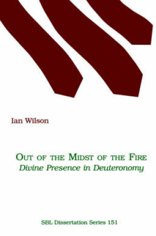 Cover of Out of the Midst of the Fire: Divine Presence in Deuteronomy