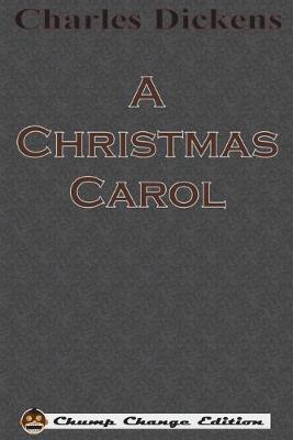 Book cover for A Christmas Carol (Chump Change Edition)