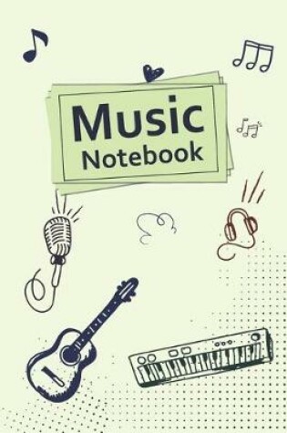 Cover of Music Notebook With Cool Interior & Music Instrument at Cover. 120 Pages 6x9 in Music Manuscript Paper. Space to Write Lyrics and Music Notes. Musicians Notebook. Manuscript Paper for Notes, Lyrics and Music.