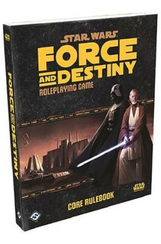 Cover of Star Wars: Force and Destiny RPG Core Rulebook