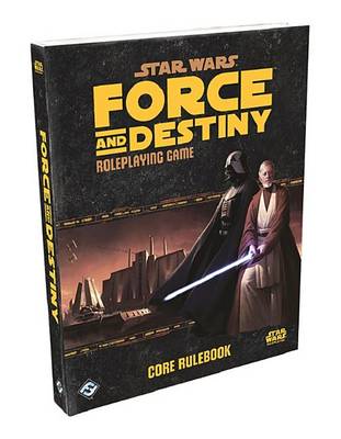 Book cover for Star Wars: Force and Destiny RPG Core Rulebook