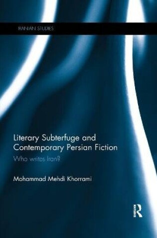 Cover of Literary Subterfuge and Contemporary Persian Fiction