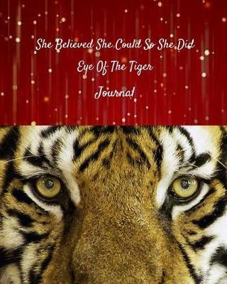 Book cover for She Believed She Could So She Did - Eye of the Tiger Journal