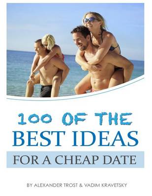 Book cover for 100 of the Best Ideas for a Cheap Date