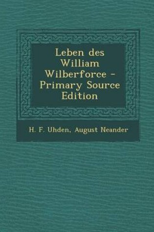 Cover of Leben Des William Wilberforce - Primary Source Edition