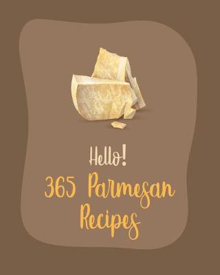 Cover of Hello! 365 Parmesan Recipes