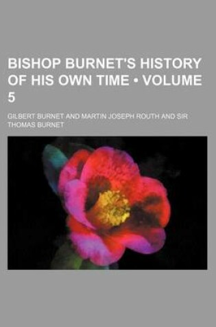 Cover of Bishop Burnet's History of His Own Time (Volume 5)