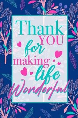 Cover of Thank You For Making Life Wonderful