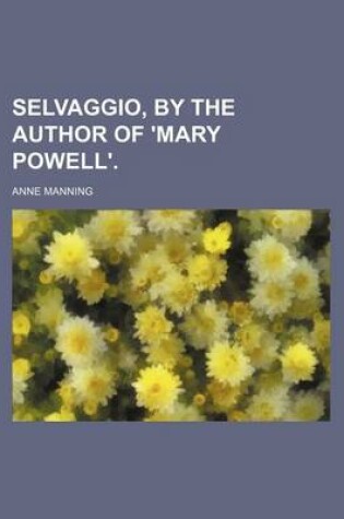 Cover of Selvaggio, by the Author of 'Mary Powell'.