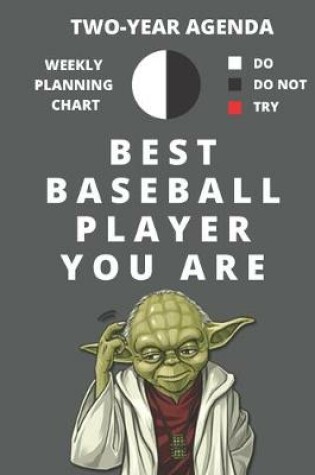 Cover of 2020 & 2021 Two-Year Weekly Planner For Best Baseball Player Gift - Funny Yoda Quote Gray Appointment Book - Two Year Daily Agenda Notebook