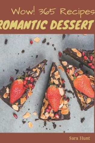 Cover of Wow! 365 Romantic Dessert Recipes