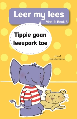 Cover of Leer my lees (Vlak 4 Boek 3): Tippie gaan leeupark toe