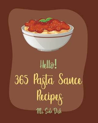 Cover of Hello! 365 Pasta Sauce Recipes