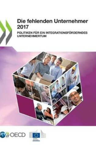 Cover of Die Fehlenden Unternehmer 2017 Politiken F�r Ein Integrationsf�rderndes Unternehmertum