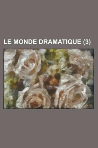 Cover of Le Monde Dramatique (3 )