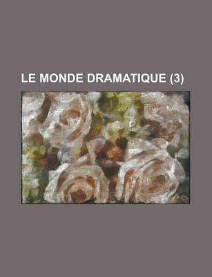 Book cover for Le Monde Dramatique (3 )