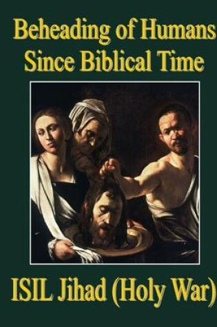 Cover of Beheading of Humans Since Biblical Time
