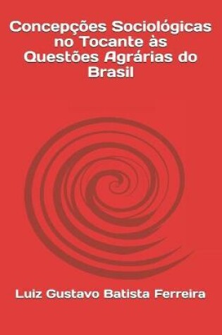 Cover of Concepcoes Sociologicas no Tocante as Questoes Agrarias do Brasil