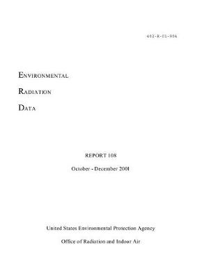 Book cover for Environmental Radiation Data Report 108 October - December 2001