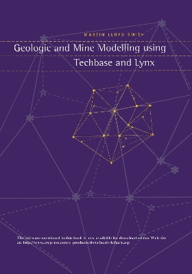Book cover for Geologic and Mine Modelling Using Techbase and Lynx