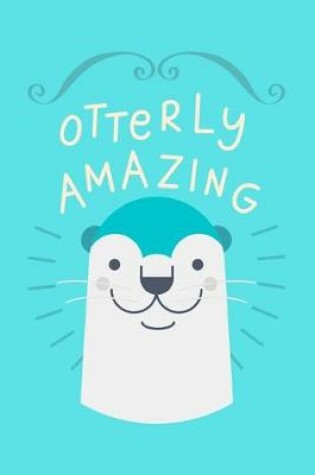 Cover of Otterly Amazing