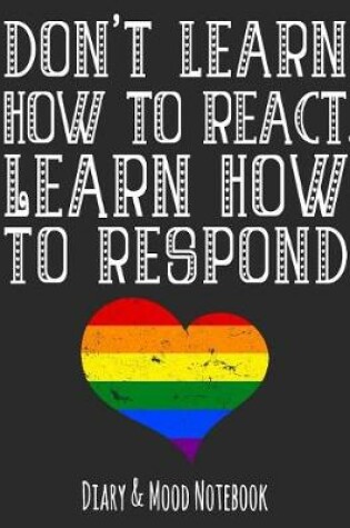 Cover of Don't Learn How to React. Learn How to Respond