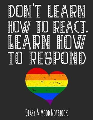Book cover for Don't Learn How to React. Learn How to Respond