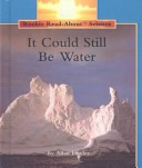 Book cover for It Could Still Be Water