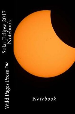 Cover of Solar Eclipse 2017 Notebook