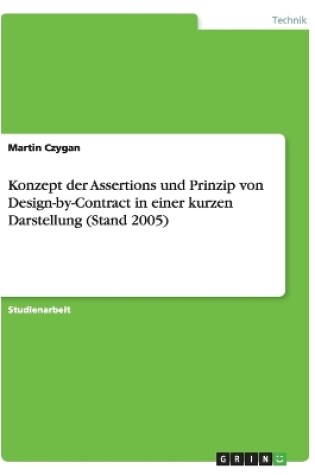 Cover of Konzept der Assertions und Prinzip von Design-by-Contract in einer kurzen Darstellung (Stand 2005)