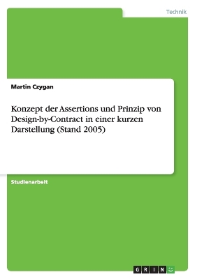 Book cover for Konzept der Assertions und Prinzip von Design-by-Contract in einer kurzen Darstellung (Stand 2005)