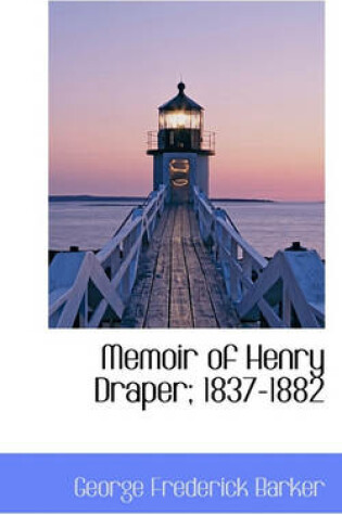 Cover of Memoir of Henry Draper; 1837-1882